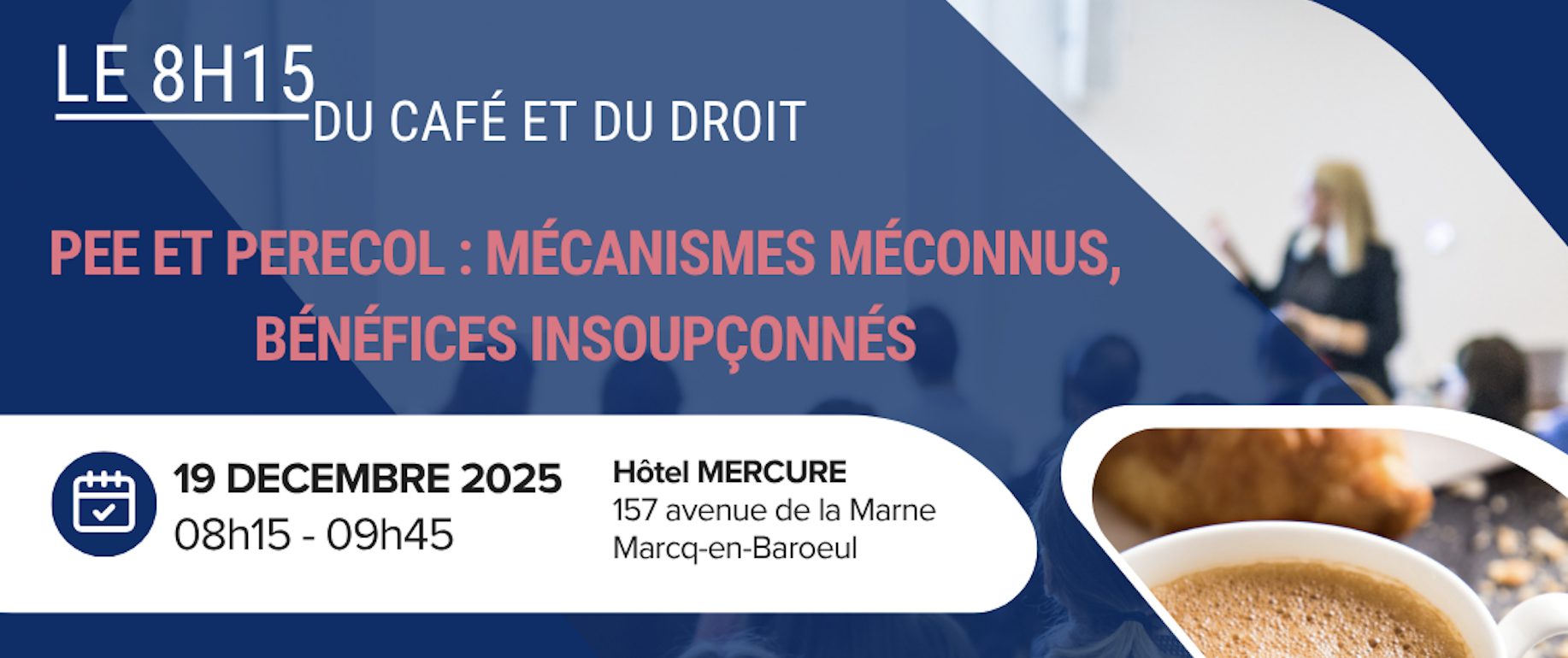 Marcq-en-Baroeul : rendez-vous le 19 décembre pour le prochain «8h15 du café et du droit» !